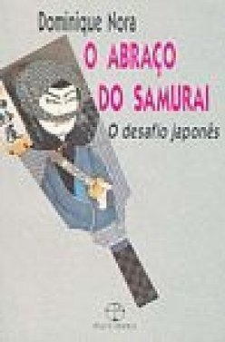 O Abraço do Samurai: o Desafio Japonês