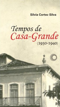 Tempos de casa-grande: (1930-1940)