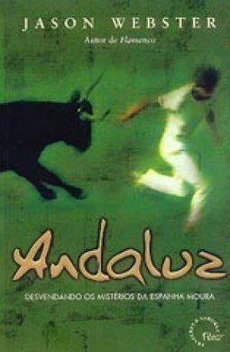 Andaluz : Desvendando os Mistérios da Espanha Moura