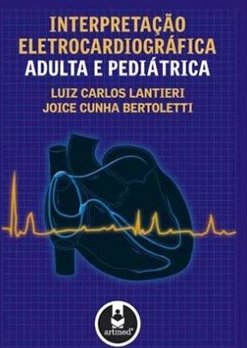 Interpretação Eletrocardiográfica Adulta e Pediátrica