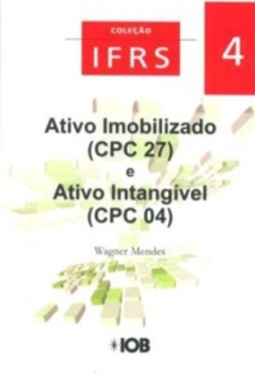 Ativo Imobilizado e Ativo Intangível (Coleção IFRS #04)
