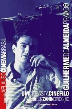 Guilherme de Almeida Prado: um Cineasta Cinéfilo
