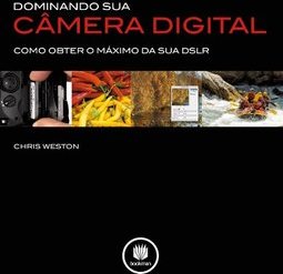 DOMINANDO SUA CAMERA DIGITAL