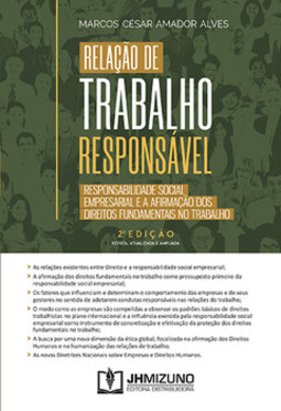 Relação de trabalho responsável: responsabilidade social empresarial e a afirmação dos direitos fundamentais no trabalho