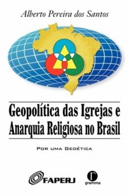 Geopolítica das Igrejas e Anarquia Religiosa no Brasil