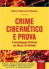Crime Cibernético e Prova - A Investigação Criminal em Busca da Verdade