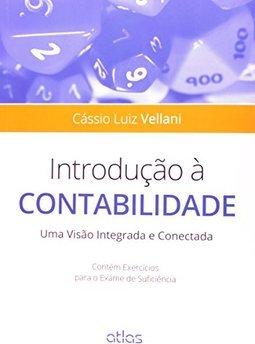 Introdução à contabilidade: Uma visão integrada e conectada