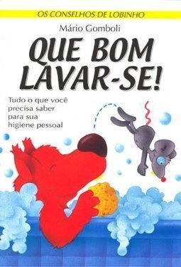 Os Conselhos de Lobinho: Que Bom Lavar-se!
