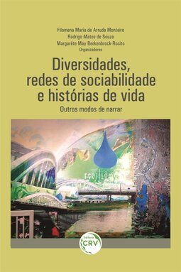 Diversidades, redes de sociabilidade e histórias de vida: outros modos de narrar