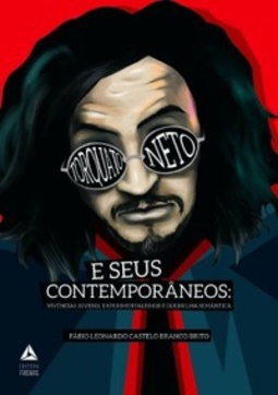 Torquato Neto e Seus Contemporâneos