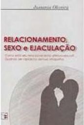 Relacionamento, Sexo e Ejaculação