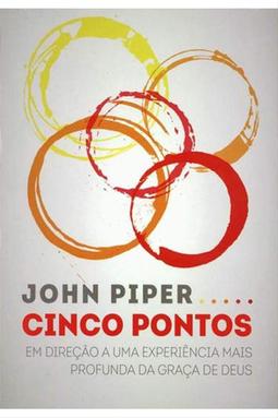 Cinco Pontos - John Piper