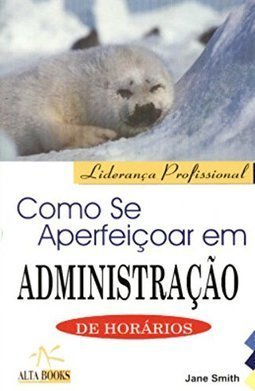 Como se Aperfeiçoar em Administração: De Horários