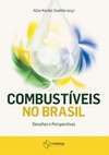 Combustíveis no Brasil: desafios e perspectivas