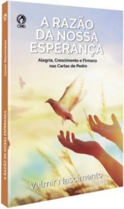 A Razão da Nossa Esperança