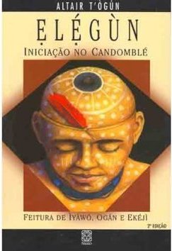 Elégun: Iniciação no Candomblé
