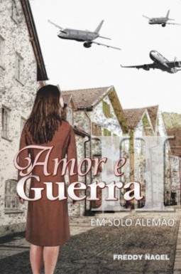 Amor e guerra II: em solo alemão