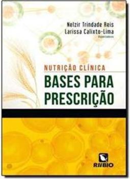 Nutrição clínica: Bases para prescrição