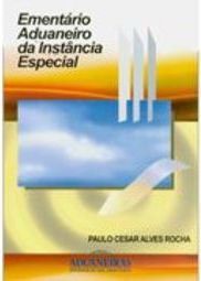 Ementário Aduaneiro da Instância Especial
