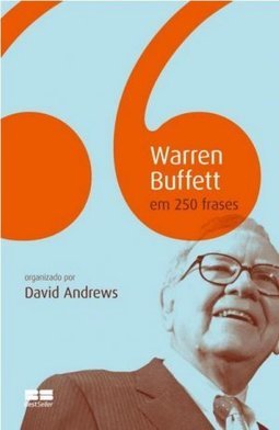 WARREN BUFFETT EM 250 FRASES