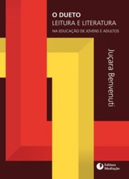 O DUETO LEITURA E LITERATURA: NA EDUCAÇÃO DE JOVENS E ADULTOS