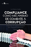 Compliance como mecanismo de combate à corrupção: comparativo da legislação brasileira com a perspectiva internacional