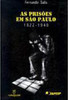 As Prisões em São Paulo: 1822-1940