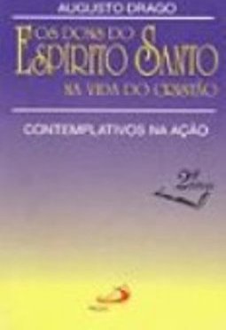 Os Dons do Espírito Santo na Vida do Cristão: Contemplativos na Ação