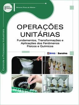 Operações unitárias: fundamentos, transformações e aplicações dos fenômenos físicos e químicos
