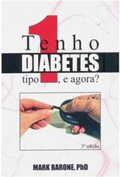 Tenho Diabetes Tipo 1, e Agora ?