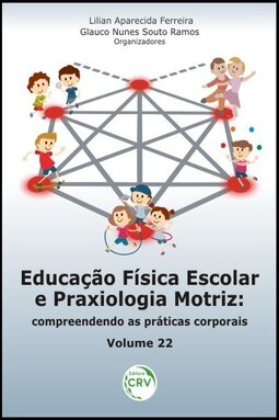 Educação física escolar e praxiologia motriz: compreendendo as práticas corporais