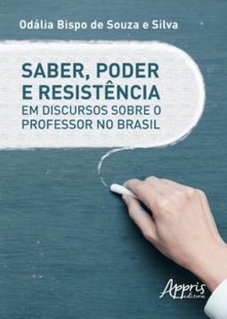 Saber, poder e resistência em discursos sobre o professor no Brasil