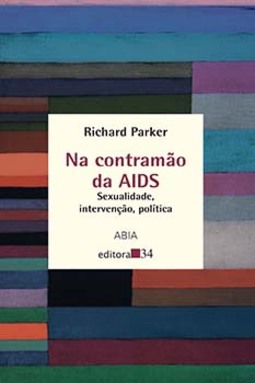 Na contramão da AIDS: sexualidade, intervenção, política