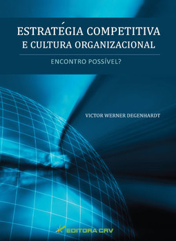 Estratégia competitiva e cultura organizacional: encontro possível?