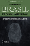 Brasil, um país de analfabetos?: a trajetória da alfabetização e o desafio da superação do analfabetismo no Brasil