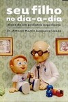 Seu Filho no Dia-a-Dia: Dicas de um Pediatra Experiente