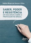 Saber, poder e resistência em discursos sobre o professor no Brasil