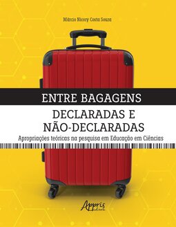 Entre bagagens declaradas e não-declaradas: apropriações teóricas na pesquisa em educação em ciências