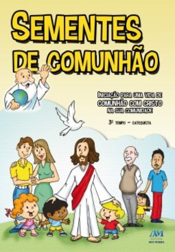 Sementes de comunhão: 3º tempo - Catequista