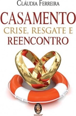 Casamento crise resgate e reencontro