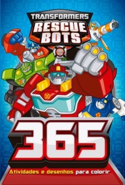Transformers Rescue Bots: 365 atividades e desenhos para colorir