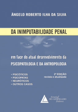 Da inimputabilidade penal: Em face do atual desenvolvimento da psicopatologia e da antropologia