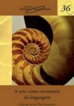Arte Como Encantaria da Linguagem, A - vol. 36