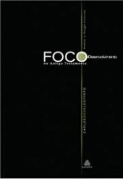 Foco e Desenvolvimento no Antigo Testamento