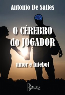 O cérebro do jogador: amor e futebol