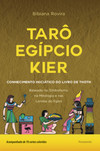 Tarô egípcio Kier: o conhecimento iniciático do livro de Thoth