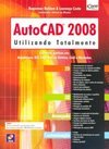 AutoCAD 2008 : Utilizando Totalmente
