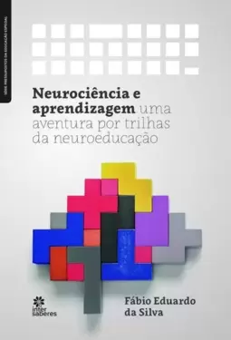Neurociência e Aprendizagem: Uma Aventura por Trilhas da Neuroeducação