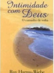 Intimidade com Deus: o Caminho de Volta