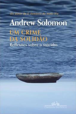 UM CRIME DA SOLIDAO: REFLEXOES SOBRE O SUICIDIO